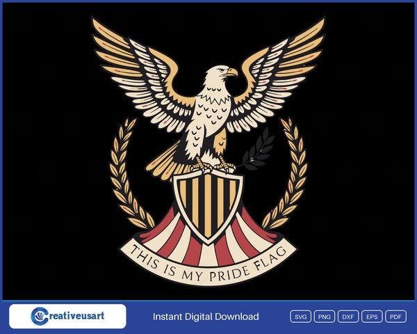 This Is My Pride Flag with a Roman eagle badge on a striped shield and a laurel wreath SVG design on a black background