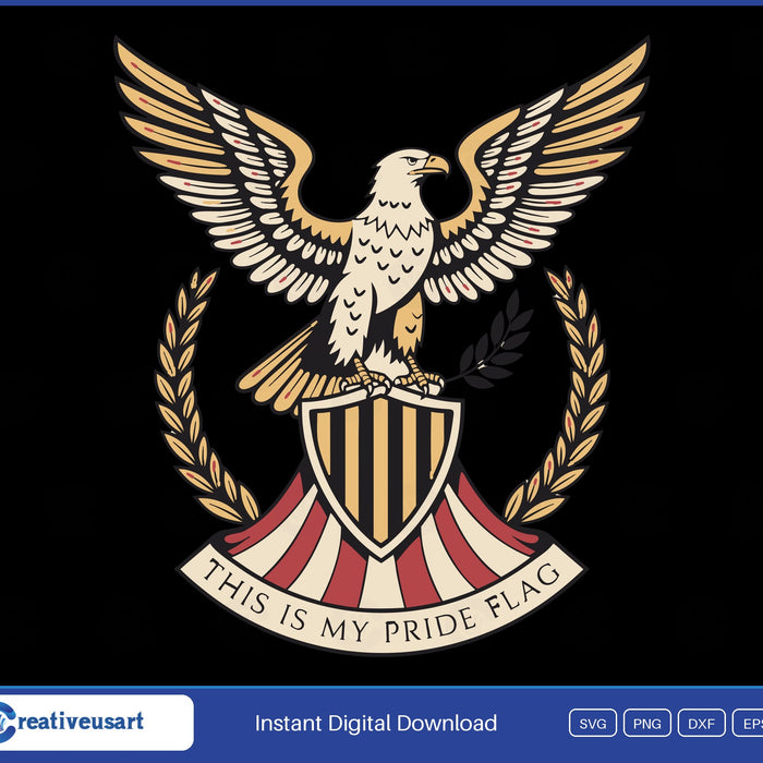 This Is My Pride Flag with a Roman eagle badge on a striped shield and a laurel wreath SVG design on a black background