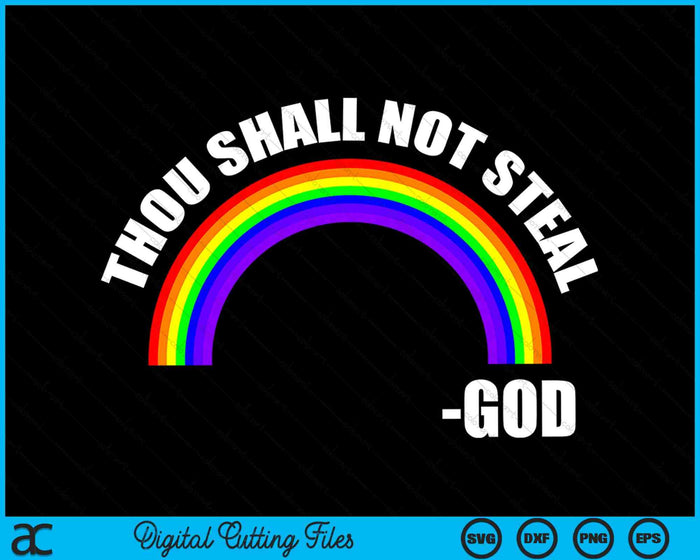 Gij zult niet Gods regenboog SVG PNG digitale snijbestanden stelen