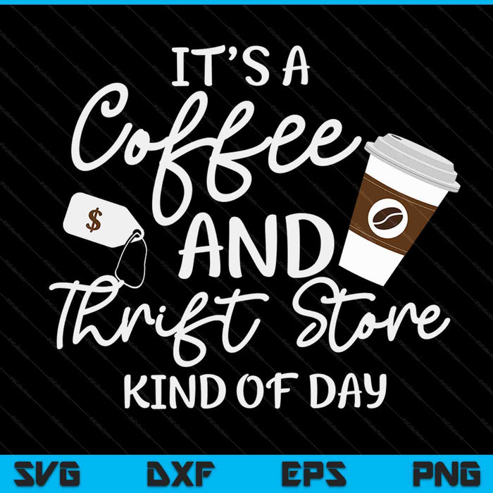 Thrift store and coffee for women who love thrifting SVG cut file