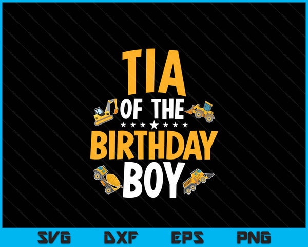 Tia of the birthday boy construction worker bday party SVG cut file