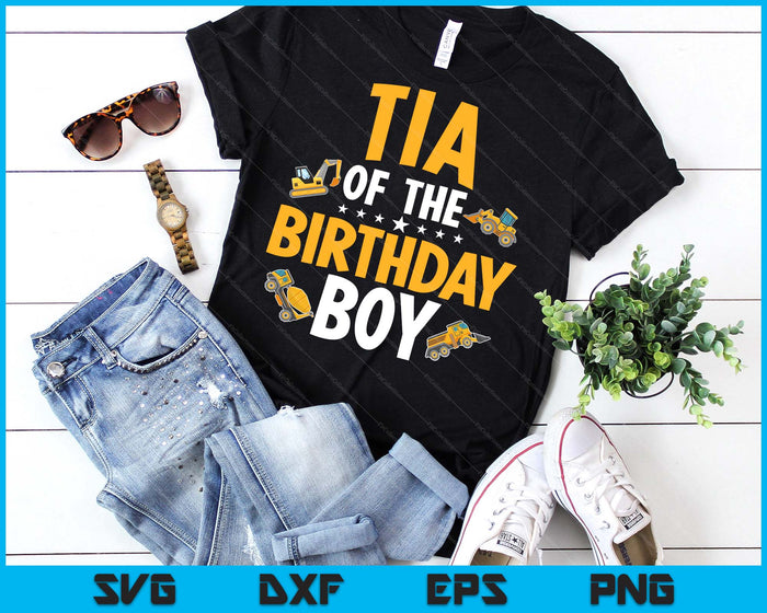 Tia of the Birthday Boy Construction Worker Bday Party SVG PNG Digital Cutting Files