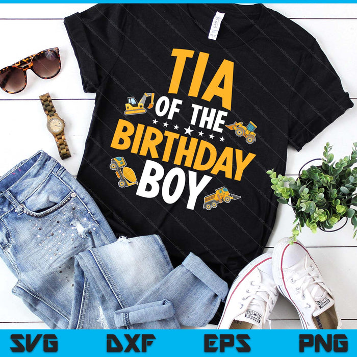 Tia of the Birthday Boy Construction Worker Bday Party SVG PNG Digital Cutting Files