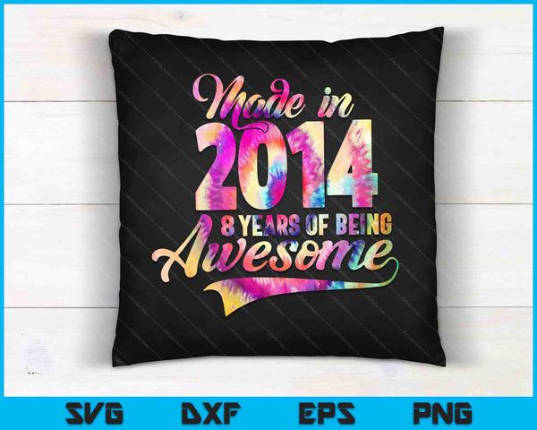 Made In 2014 08 Year Of Being Awesome 08 Birthday SVG PNG Digital Cutting Files