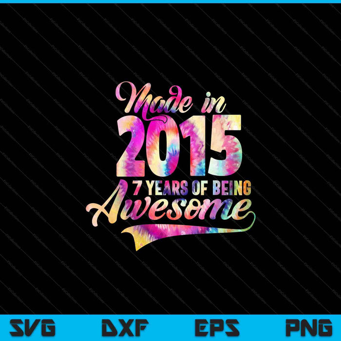 Made in 2015 07 year of being awesome 07 birthday SVG cut file