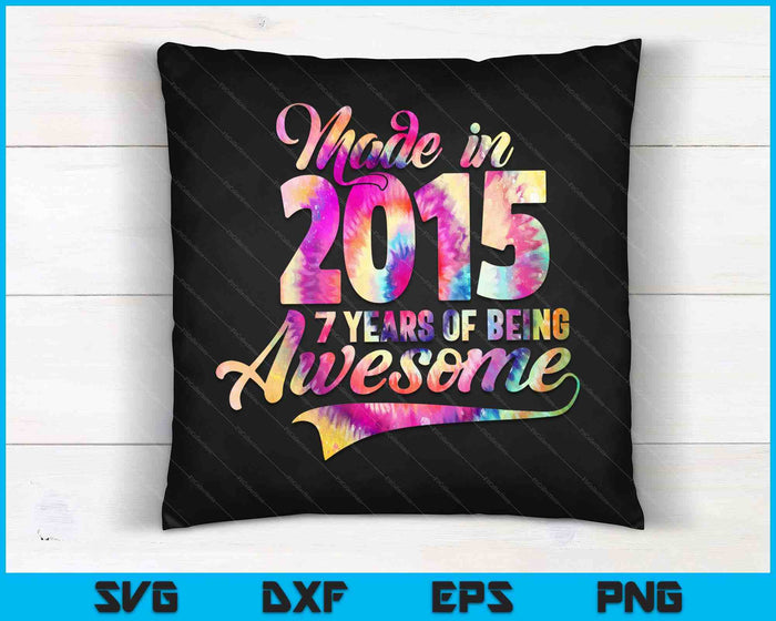 Made In 2015 07 Year Of Being Awesome 07 Birthday SVG PNG Digital Cutting Files