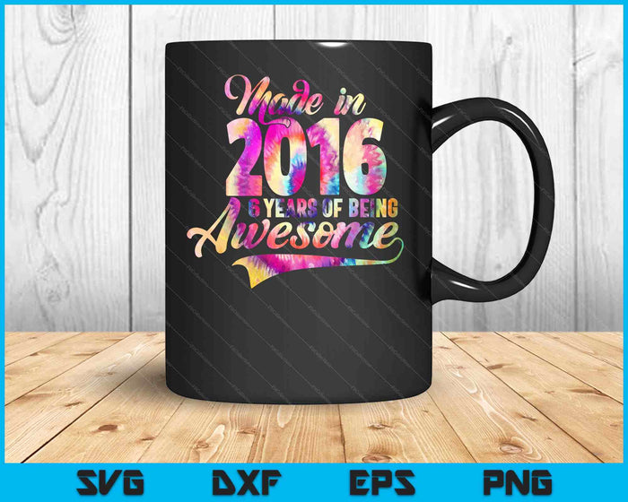 Hecho en 2016 06 Año de ser impresionante 06 Cumpleaños SVG PNG Archivos de corte digital