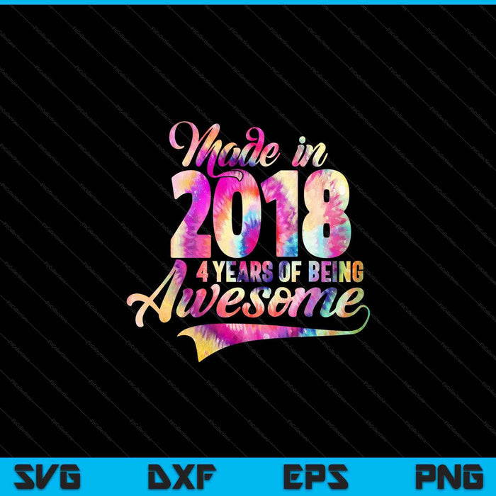 Made in 2018 04 year of being awesome 04 birthday SVG PNG cut file for Cricut
