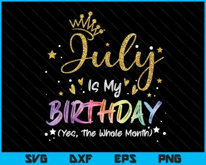 Tie Dye juli is mijn verjaardag Ja de hele maand verjaardag SVG PNG digitale snijbestanden