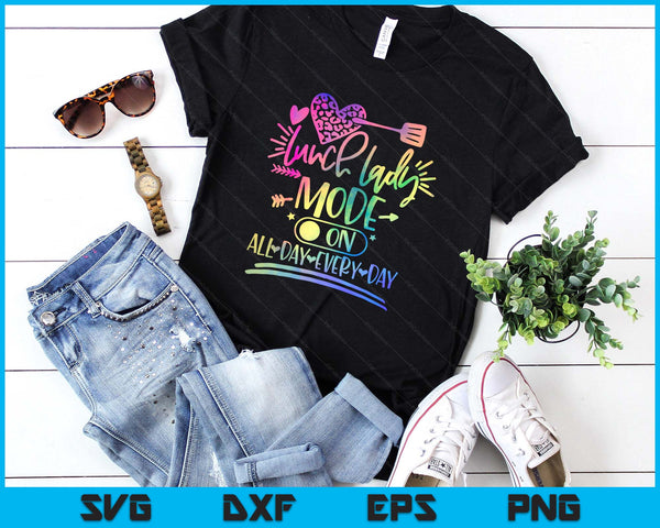 Tie Dye Lunch Lady Mode On All Day Every Day Lunch Lady Life SVG PNG Digital Printable Files