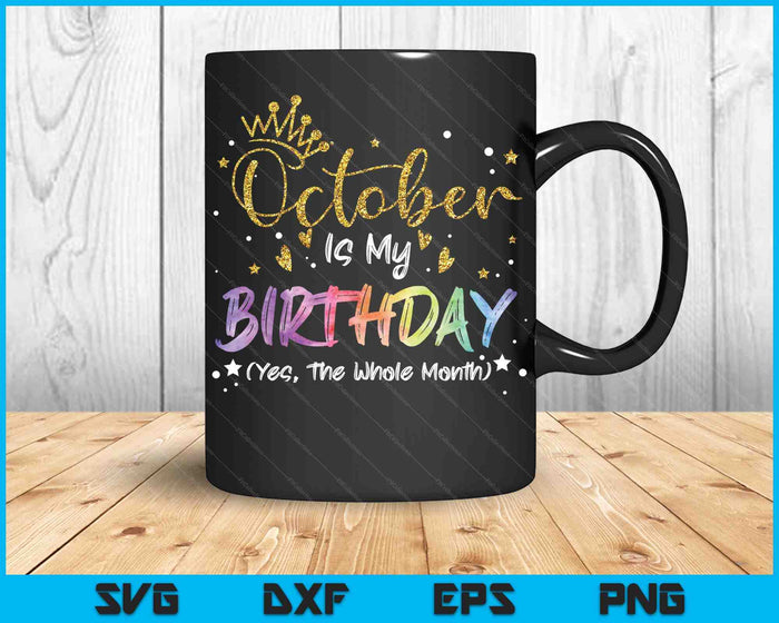 Tie Dye oktober is mijn verjaardag Ja de hele maand verjaardag SVG PNG digitale snijbestanden