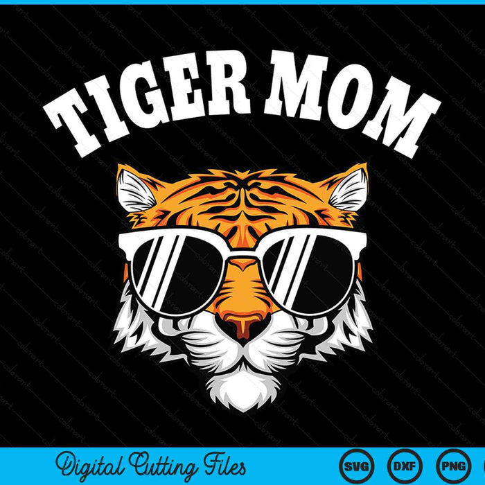 Tiger mom happy Mother's Day SVG PNG cut file for Cricut