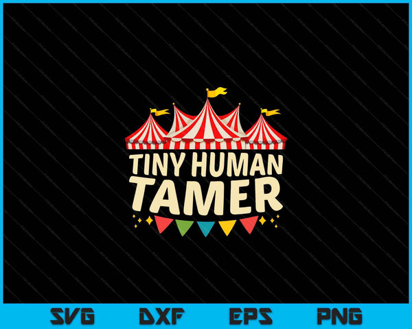 Tiny Human Tamer grappige esthetische Circus Art carnaval SVG PNG digitaal snijden bestand