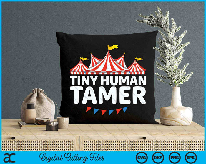 Tiny Human Tamer Funny Aesthetic Circus Art Carnival SVG PNG Digital Cutting Files