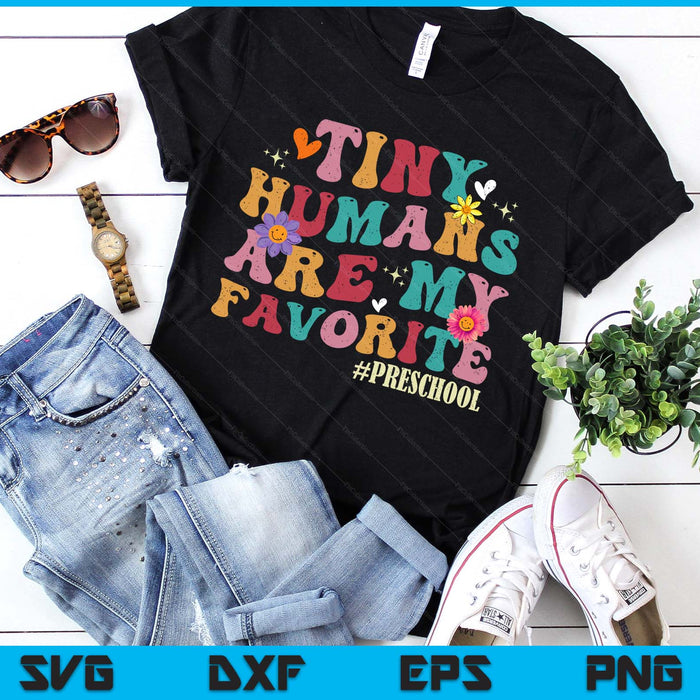 Tiny Humans Are My Favorite Preschool Teacher Funny SVG PNG Digital Printable Files