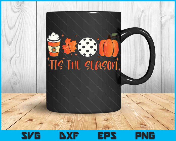 Tis The Season Pumpkin Leaf Latte Fall Pickleball SVG PNG Digital Cutting Files
