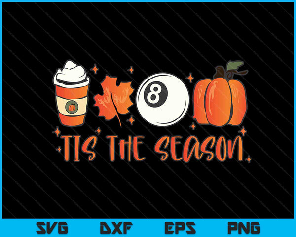 Tis the season pumpkin leaf latte fall pool ball, Halloween SVG cut file
