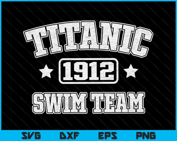 Titanic 1912 Swim Team SVG PNG Digital Cutting Files