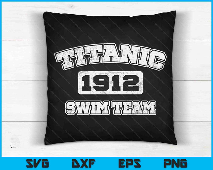 Titanic Swim Team 1912 Swimming Humor Swim Coach SVG PNG Digital Printable Files