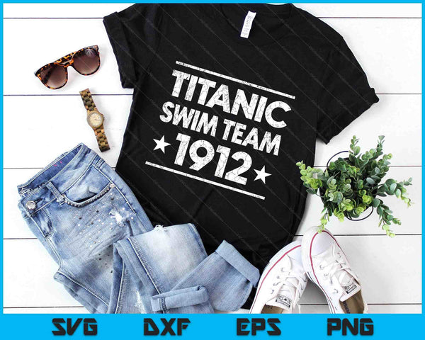 Titanic Swim Team 1912 Tshirt - Funny Nautical Cruise SVG PNG Digital Printable Files