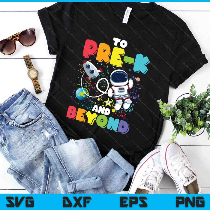 To Pre-K And Beyond Astronaut Back To School Student Teacher SVG PNG Digital Printable Files