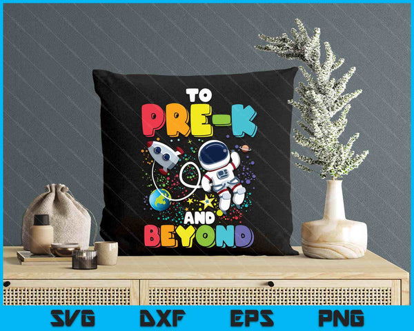 To Pre-K And Beyond Astronaut Back To School Student Teacher SVG PNG Digital Printable Files