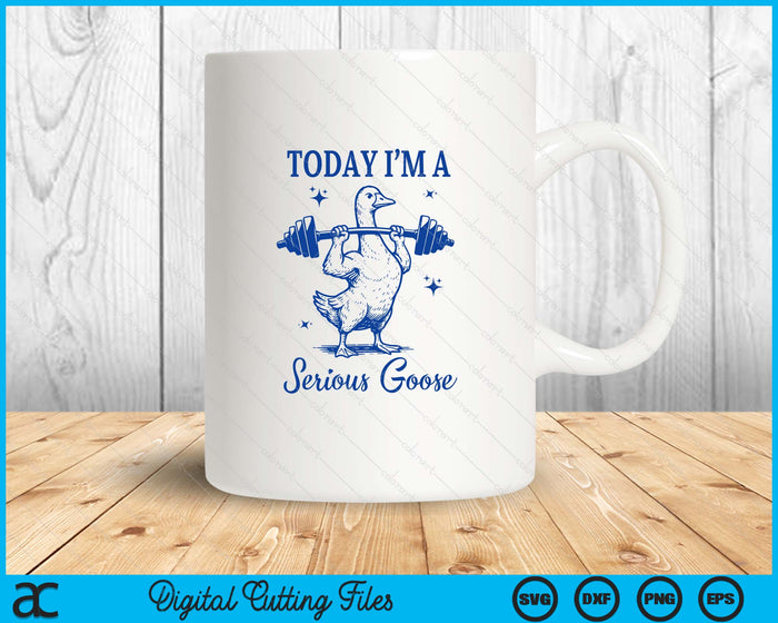 Today I'm A Serious Goose Funny Lifting Weights Gym Fitness SVG PNG Digital Printable Files