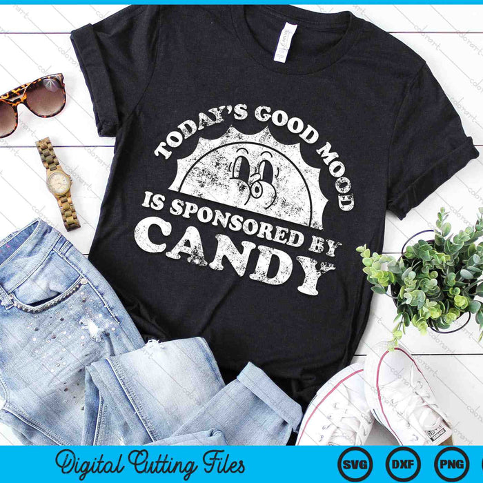 Today's Good Mood Is Sponsored By Candy Retro Vintage SVG PNG Digital Cutting Files