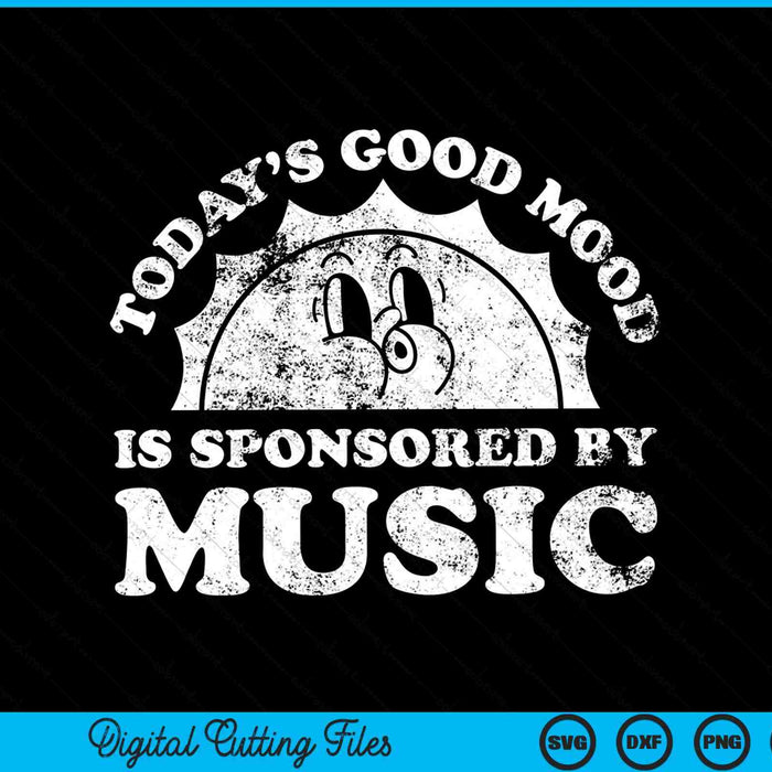 Today's good mood is sponsored by music SVG cut file
