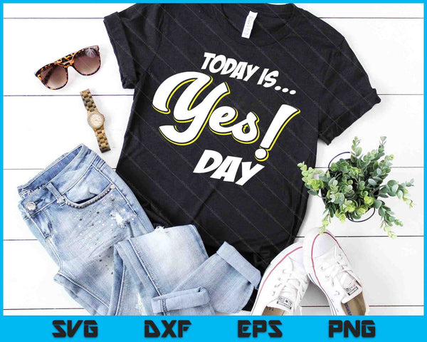 Vandaag is het Ja! Dag familieplezier dag SVG PNG digitale snijbestanden