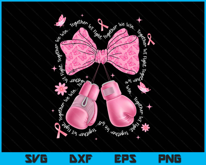 Together We Fight Win Breast Cancer Awareness Boxing Gloves SVG PNG Digital Printable Files