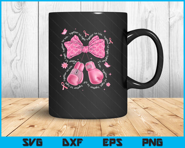 Together We Fight Win Breast Cancer Awareness Boxing Gloves SVG PNG Digital Printable Files