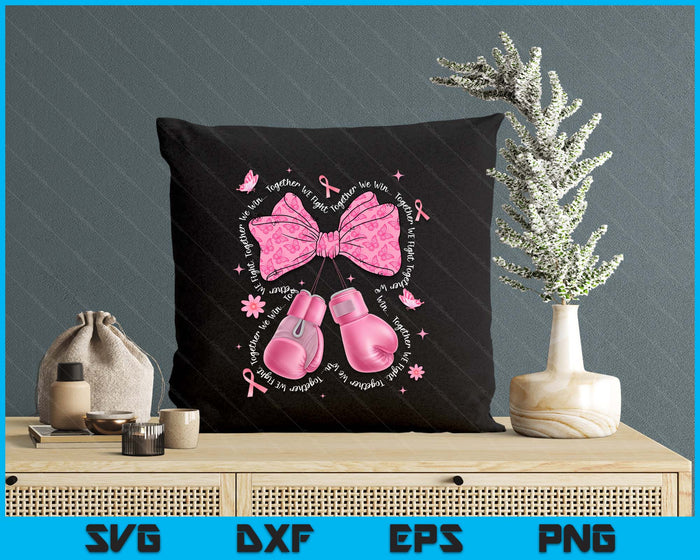 Together We Fight Win Breast Cancer Awareness Boxing Gloves SVG PNG Digital Printable Files