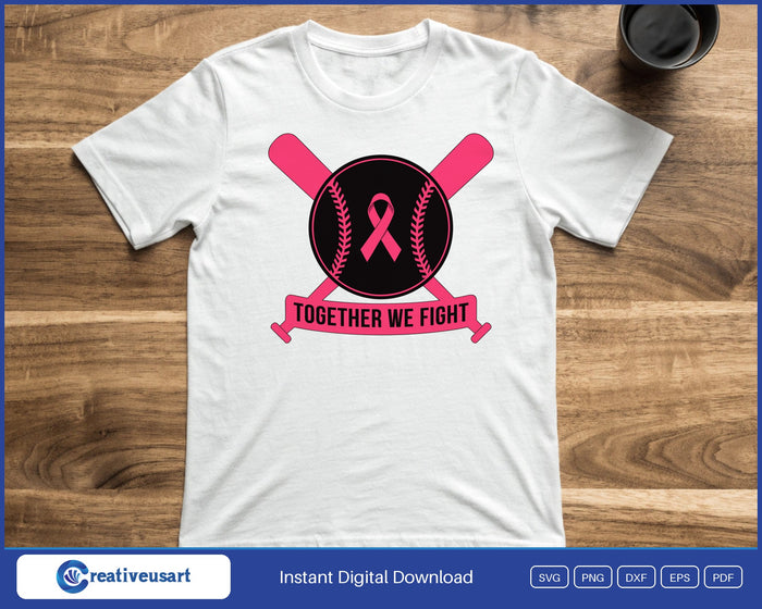 Together We Fight baseball breast cancer SVG printed on a white t-shirt, a gift for a pink out game
