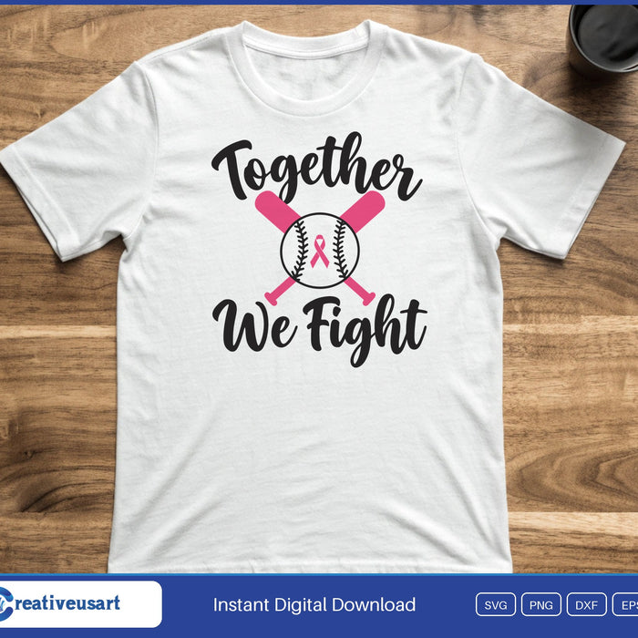 A baseball with a pink awareness ribbon over crossed pink bats, between the words Together We Fight, on a white t-shirt