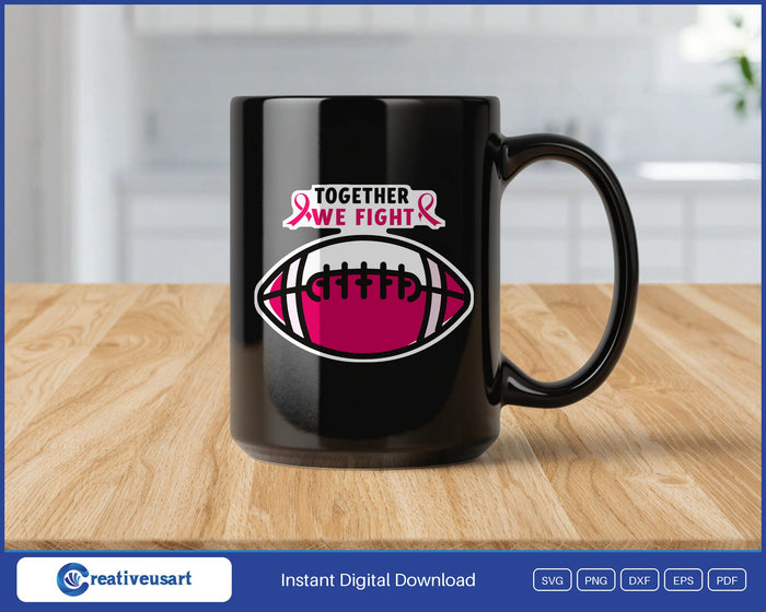 Together We Fight football bold SVG design on a black coffee mug