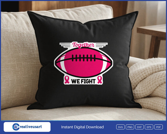 Together We Fight football script SVG design on a black throw pillow