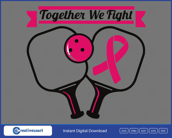 Together We Fight pickleball breast cancer SVG design on black background