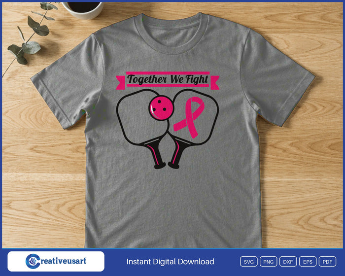 Together We Fight pickleball SVG printed on a black t-shirt