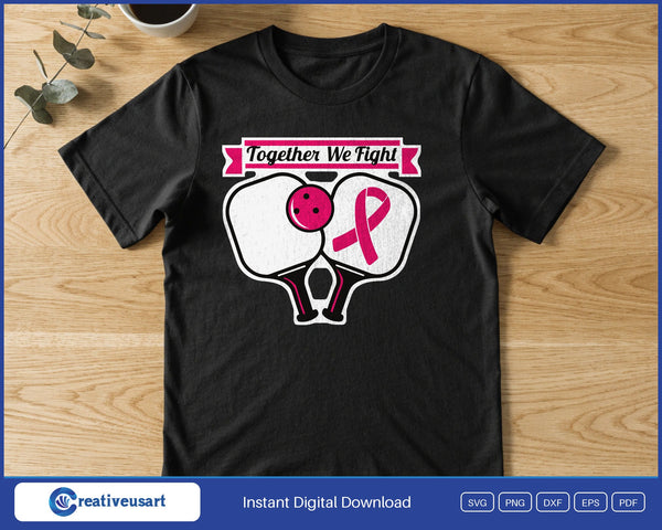 Together We Fight Pickleball SVG PNG Digital Printable Files - on a t-shirt