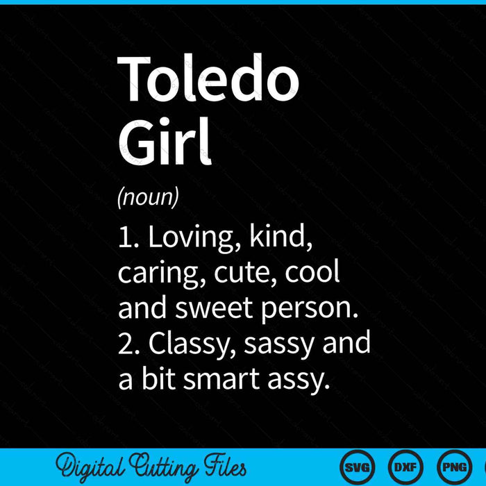 Toledo Girl OH Ohio Home Roots SVG PNG Digital Cutting File