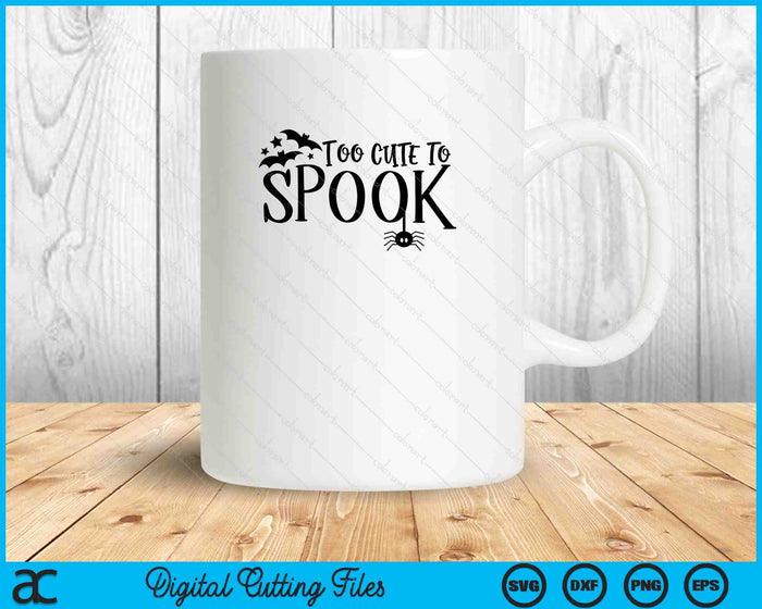 Too Cute To Spook Halloween SVG PNG Cutting Printable Files
