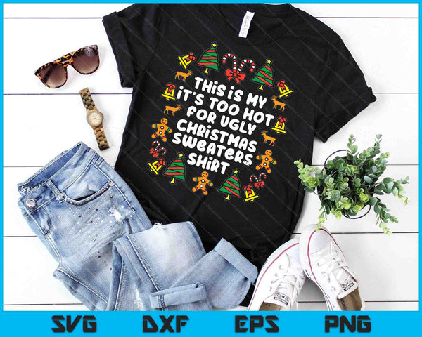 Demasiado caliente suéteres de Navidad feos divertidos Navidad SVG PNG archivos de corte digital