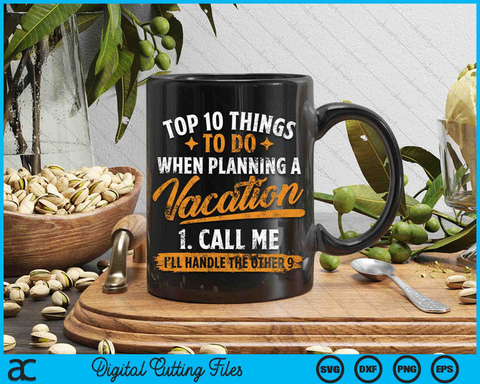 Top 10 Things To Do When Planning A Vacation SVG PNG Digital Cutting Files