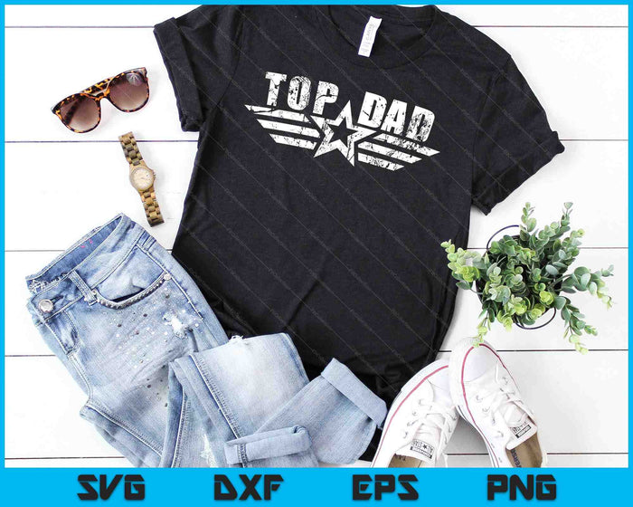 Top Dad Funny Best Dad Ever Fathers Day SVG PNG Cutting Printable Files