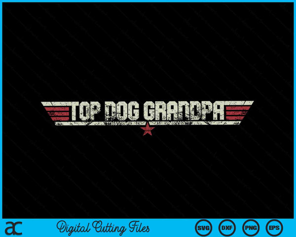 Top Dog Grandpa Funny Vintage 80's SVG PNG Cortar archivos imprimibles