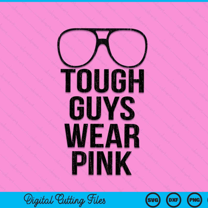 Tough guys wear pink SVG cut file