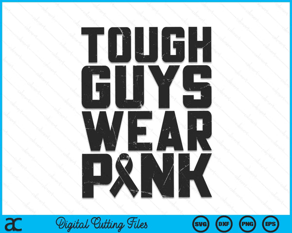 Tough guys wear pink breast cancer awareness SVG cut file