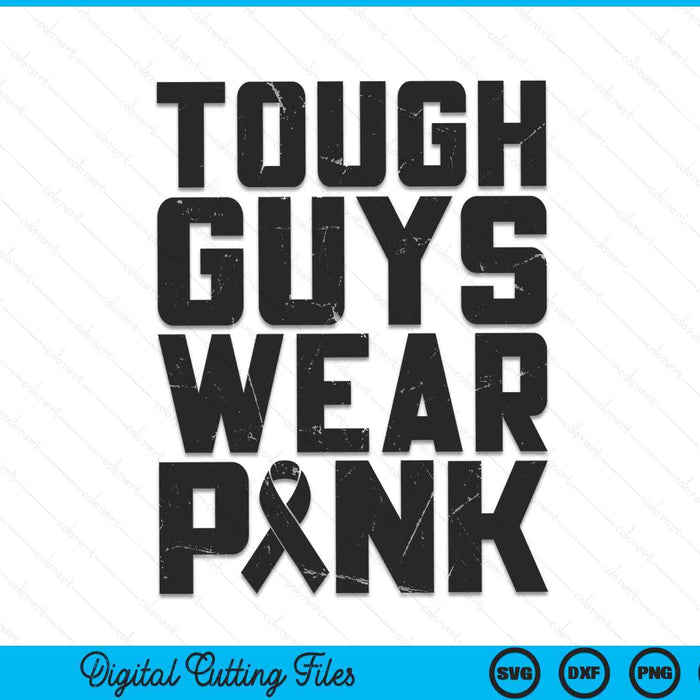Tough guys wear pink breast cancer awareness SVG cut file