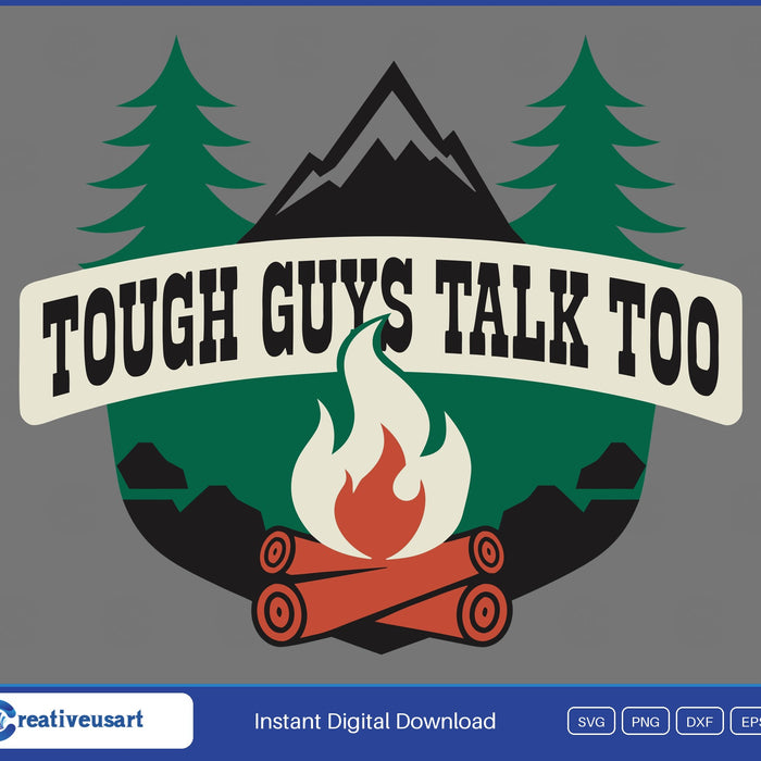 Tough Guys Talk Too campfire emblem SVG design on grey background